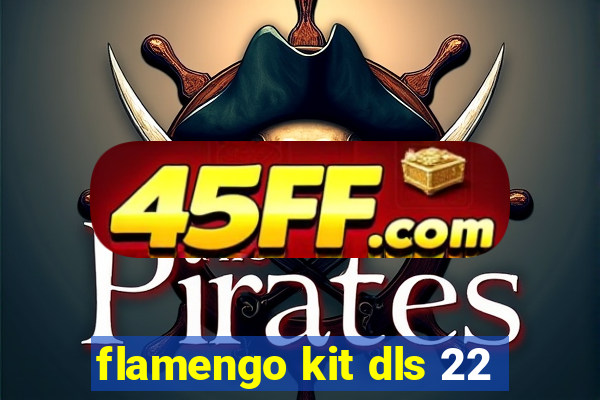 flamengo kit dls 22